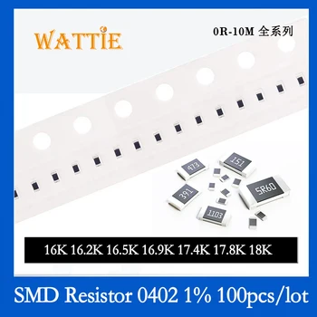SMD резистор 0402 1% 16K 16.2K 16.5K 16.9K 17.4K 17.8K 18K 100 шт./лот микросхемные резисторы 1/16 Вт 1.0 мм* 0.5 мм