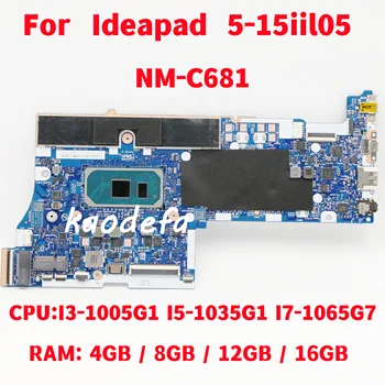 NM-C681 для Lenovo ideapad 5-15iil05 Материнская плата ноутбука Процессор: I3-1005G1 I5-1035G1 I7-1065G7 Оперативная память: 4G/8G/16G FRU: 5B20S44023